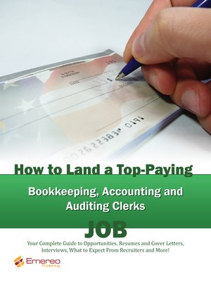 cover image of How to Land a Top-Paying Bookkeeping Accounting and Auditing Clerks Job: Your Complete Guide to Opportunities, Resumes and Cover Letters, Interviews, Salaries, Promotions, What to Expect From Recruiters and More! 